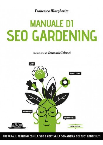 Quali sono i migliori libri sulla SEO da leggere nel 2025? 1 manuale di seo gardening francesco margherita